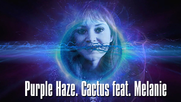 Purple Haze by Cactus featuring vocals of Melanie.
